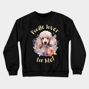 Poodle Lover for Life Crewneck Sweatshirt